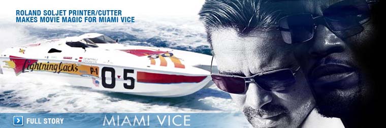 Roland SolJet Printer/Cutter Makes Movie Magic for Miami Vice